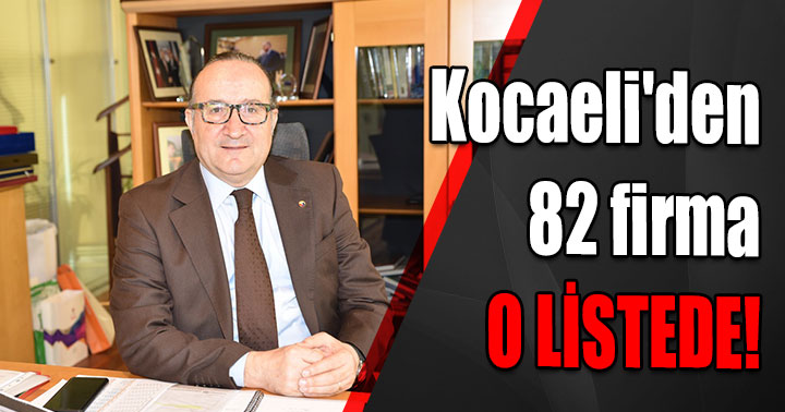 Kocaeli'den 82 firma o listede! Kocaeli'den 82 firma o listede!